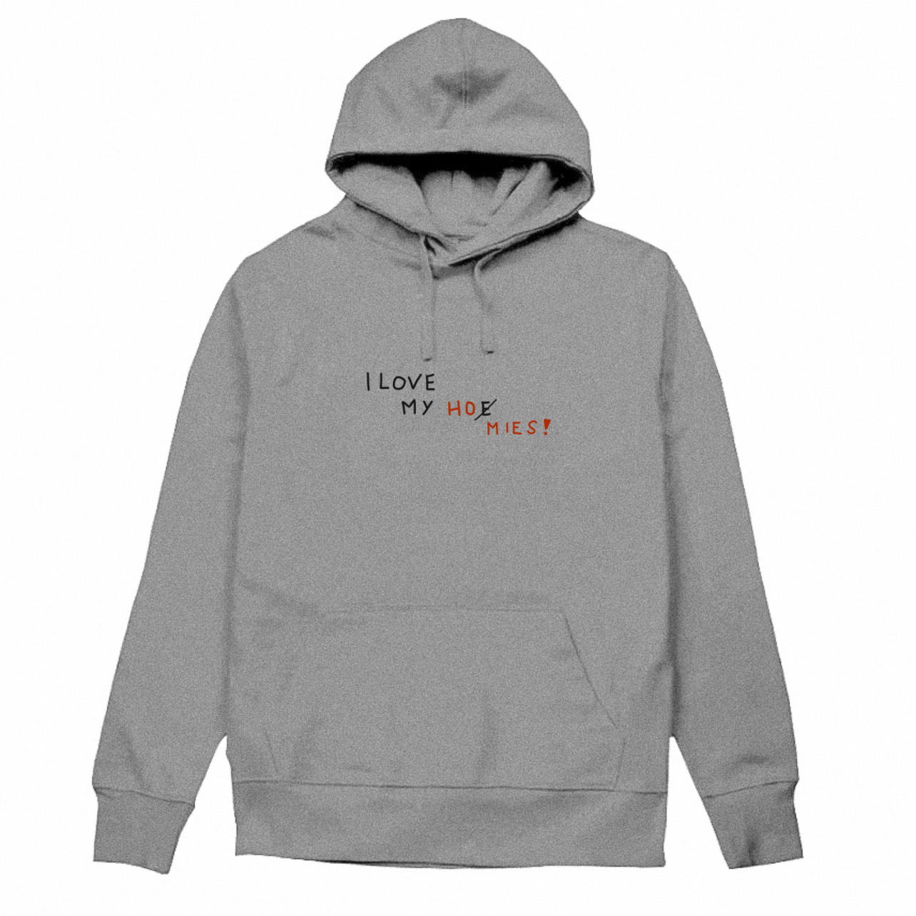 I love my homies HOODIE - Heyzstore