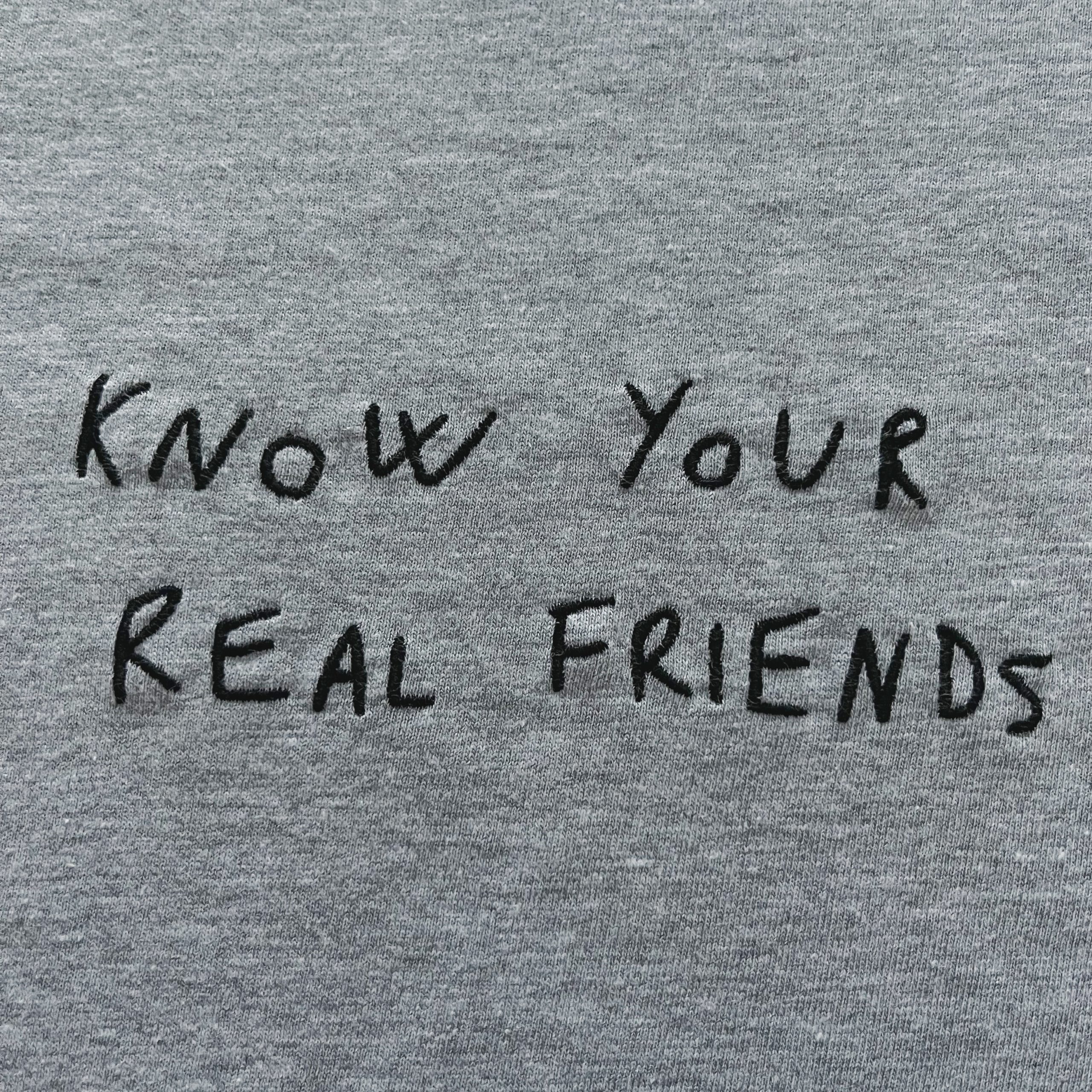 Know your real friends TEE - Heyzstore