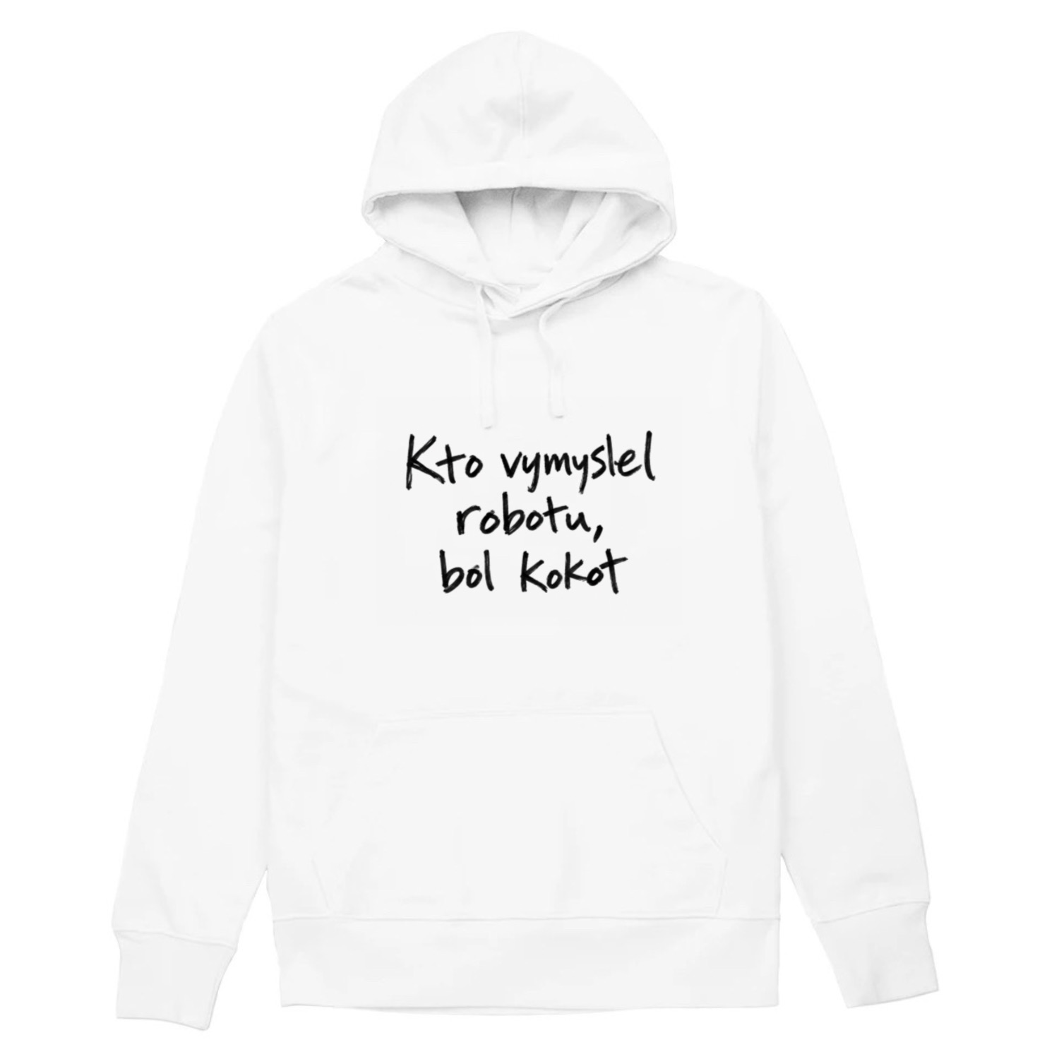 kto vymyslel robotu, bol kokot hoodie white